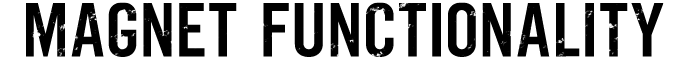 MAGNET FUNCTIONALITY
